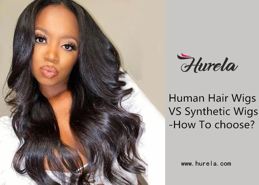 Human Hair Wigs VS Synthetic Wigs - How To Choose?